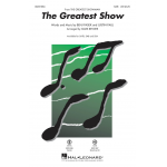 The greatest Show - for mixed chorus (SAM) and piano score -Benj Pasek