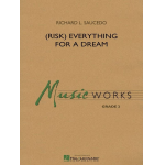 (Risk) Everything for a Dream - Richard L. Saucedo