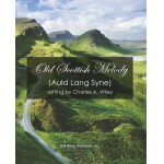 Old Scottish Melody (Auld Lang Syne) -Scottish Folk Song / Arr.Charles Wiley