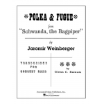 POLKA AND FUGUE FROM SCHWANDA - Jaromir Weinberger