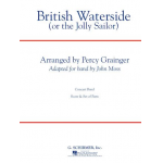 British Waterside (or The Jolly Sailor) - Percy Aldridge Grainger / Arr. John Moss