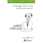 I BOUGHT ME A CAT : FOR UNISON - Aaron Copland
