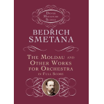 Bedrich Smetana- The Moldau And Other Works For Orchestra In Full Scor - Bedrich Smetana