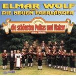 CD Die schönsten Polkas & Walzer der Welt (Elmar Wolf & die Neuen Egerländer)