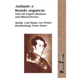 Andante e Rondo ungarese für Fagott (Bariton) & Orchester - Carl Maria von Weber / Arr. Peter Fister