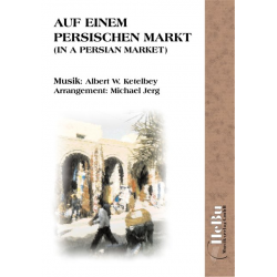 Auf einem persischen Markt -Albert W. Ketelbey / Arr.Michael Jerg