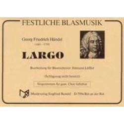 Largo aus dem Oratorium "Xerxes" (mit gem. Chor ad lib.) - Georg Friedrich Händel (George Frederic Handel) / Arr. Edmund Löffler