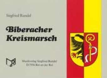 Biberacher Kreismarsch - Kreis- und Heimatmarsch des Landkreises Biberach (Baden-Württemberg) - Siegfried Rundel