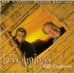 CD 'Dos Amigos with Tambores' (Sam Pilafian & Patrick Sheridan)