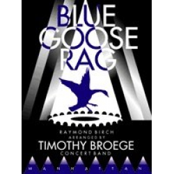 Blue Goose Rag - Raymond Birch / Arr. Timothy Broege