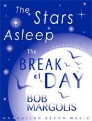The stars asleep, the break of day - Bob Margolis