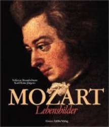 Buch: Mozarts Lebensbilder, Bildband - Wolfgang Amadeus Mozart / Arr. Volkmar Braunbehrens