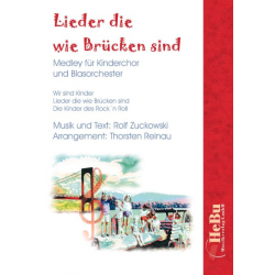 Lieder die wie Brücken sind für Kinderchor und Blasorchester -Rolf Zuckowski / Arr.Thorsten Reinau