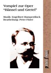 Vorspiel zur Oper 'Hänsel und Gretel' -Engelbert Humperdinck / Arr.Peter Fister
