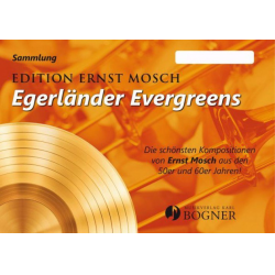 Egerländer Evergreens - Direktion/Keyboard - Ernst Mosch / Arr. Franz Bummerl
