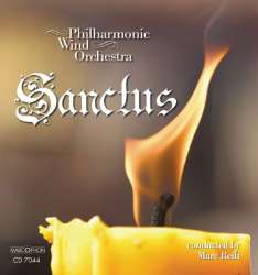 CD "Sanctus" - Philharmonic Wind Orchestra / Arr. Marc Reift