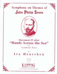Symphony on Themes of John Philip Sousa, Movement IV "Hands Across the Sea" - John Philip Sousa / Arr. Ira Hearshen