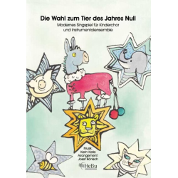 Die Wahl zum Tier des Jahres Null (modernes Singspiel für Kinderchor und Instrumentalensemble) -Karin Karle / Arr.Josef Bönisch