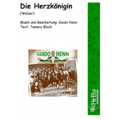 Die Herzkönigin (Walzer) -Guido Henn / Arr.Tamara Bloch (Text)