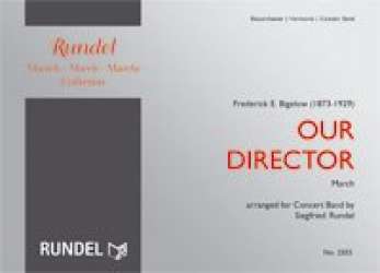 Our Director - Frederick Ellsworth Bigelow / Arr. Siegfried Rundel