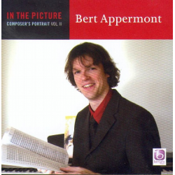 CD 'In the Picture: Bert Appermont - Composer's Portrait Vol. 2' -Bert Appermont