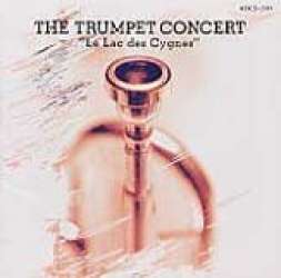 CD "The Trumpet Concert - Le Lac des Cygnes" -Tokyo Kosei Wind Orchestra