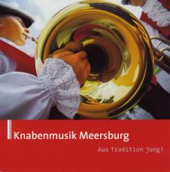 CD "Aus Tradition Jung" - Knabenmusik Meersburg