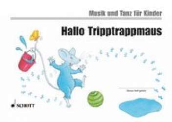 Musik und Tanz für Kinder 2 - Hallo Tripptrappmaus - Neuausgabe - Rudolf Nykrin