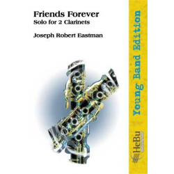 Friends forever (for 2 Clarinets & Wind Band) -Joseph Robert Eastman