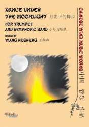 Dance under the Moonlight (for Trumpet & Wind Band) - Wang Hesheng