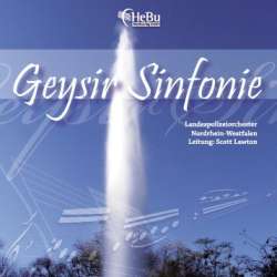 CD 'Geysir Sinfonie' - Landespolizeiorchester Nordrhein-Westfalen / Arr. Ltg.: Scott Lawton
