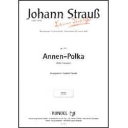 Annen-Polka -Johann Strauß / Strauss (Sohn) / Arr.Siegfried Rundel
