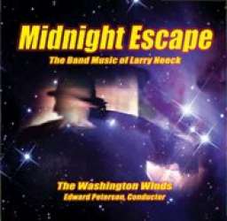 CD "Midnight Escape" - The Band Music of Larry Neeck - Washington Winds / Arr. Ltg.: Edward S. Petersen