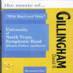 CD "The Music of David R. Gillingham - With Heart and Voice" - University of North Texas Symphonic Band