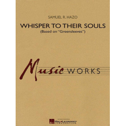 Whisper to Their Souls (based on Greensleeves) -Samuel R. Hazo
