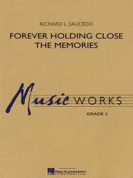 Forever Holding Close the Memories - Richard L. Saucedo