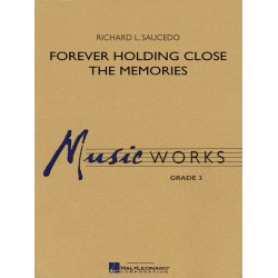 Forever Holding Close the Memories - Richard L. Saucedo