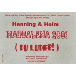 Maddalena 2001 (Du Luder!) - Henning & Holm / Arr. Erwin Jahreis