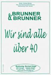 JE: Wir sind alle über 40 - Brunner und Brunner - Erwin Jahreis