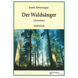 Der Waldsänger (Ouverture) - Josef Abwerzger