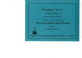 Il Soldato (Marsch) / Treu dem guten alten Brauch - Julius Fucik / Arr. Gustav Fischer