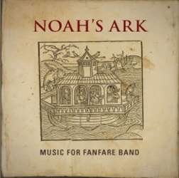 CD 'Noah's Ark' - Music for Fanfare Band