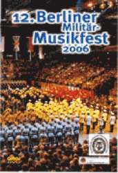 DVD "12. Berliner Militärmusik-Festival 2006"