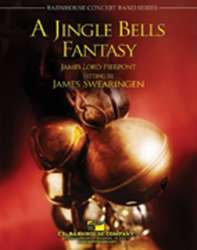 A Jingle Bells Fantasy - James Lord Pierpont / Arr. James Swearingen