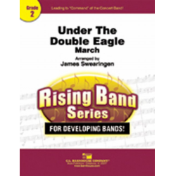 Under the Double Eagle (Unter dem Doppeladler) -Josef Franz Wagner / Arr.James Swearingen