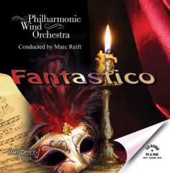 CD "Fantastico" - Philharmonic Wind Orchestra / Arr. Marc Reift