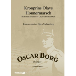 Honorary March of Crownprince Olav / Kronprins Olav Honnørmarsj - Oscar Borg / Arr. Bjorn Mellemberg