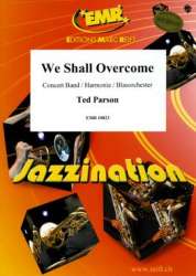 We Shall Overcome - Ted Parson / Arr. Ted Parson