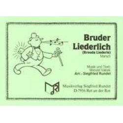 Bruder Liederlich  (Marschlied mit Text) - Wenzel Valcek / Arr. Siegfried Rundel