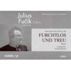 Furchtlos und treu - Julius Fucik / Arr. Siegfried Rundel